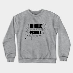 Inhale Exhale Crewneck Sweatshirt